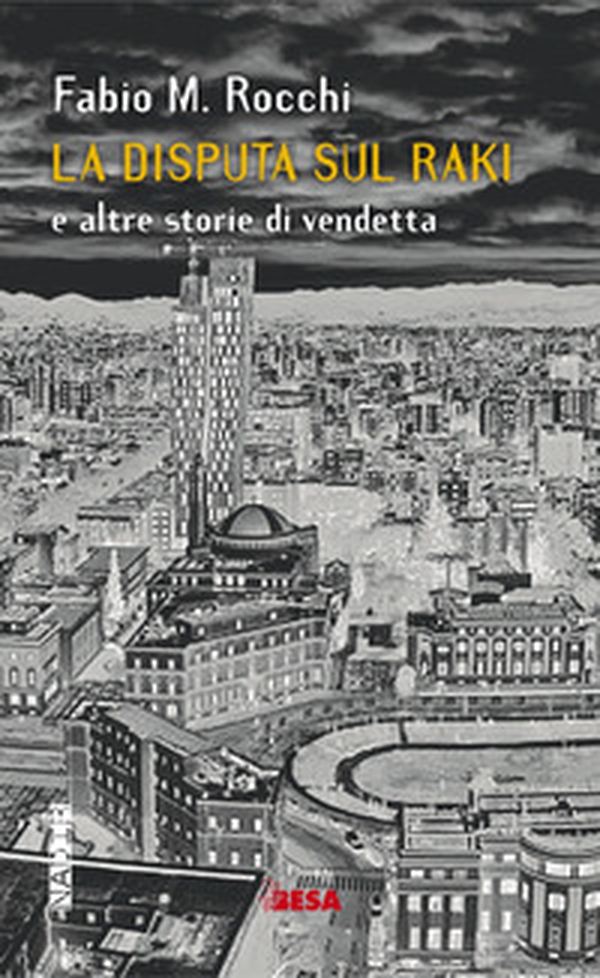 La disputa sul raki e altre storie di vendetta - Librerie.coop La disputa sul raki e altre storie di vendetta - Librerie.coop