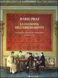 La filosofia dell'arredamento. I mutamenti nel gusto della decorazione interna attraverso i secoli - Librerie.coop La filosofia dell'arredamento. I mutamenti nel gusto della decorazione interna attraverso i secoli - Librerie.coop