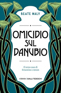 Omicidio sul Danubio. Il terzo caso di Ernestine e Anton - Librerie.coop