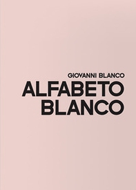 Alfabeto Blanco. Ediz. italiana e inglese - Librerie.coop