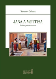 Jana a Muttisa. Ballata per cantastorie - Librerie.coop