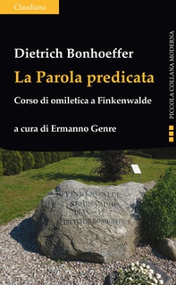La parola predicata. Corso di omiletica a Finkenwalde - Librerie.coop