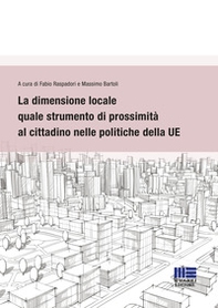 La dimensione locale quale strumento di prossimità al cittadino nelle politiche della UE - Librerie.coop