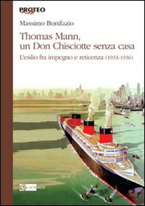 Thomas Mann, un Don Chisciotte senza casa. L'esilio fra impegno e reticenza (1933-1936) - Librerie.coop Thomas Mann, un Don Chisciotte senza casa. L'esilio fra impegno e reticenza (1933-1936) - Librerie.coop