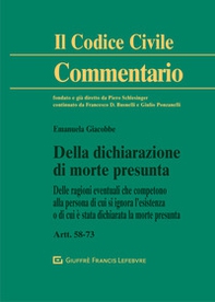 Della dichiarazione di morte presunta. Delle ragioni eventuali che competono alla persona di cui si ignora l'esistenza o di cui è stata dichiarata la morte presunta. Artt. 58-73 c.c. - Librerie.coop Della dichiarazione di morte presunta. Delle ragioni eventuali che competono alla persona di cui si ignora l'esistenza o di cui è stata dichiarata la morte presunta. Artt. 58-73 c.c. - Librerie.coop
