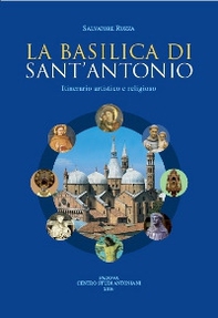 La basilica di sant'Antonio. Itinerario artistico e religioso - Librerie.coop