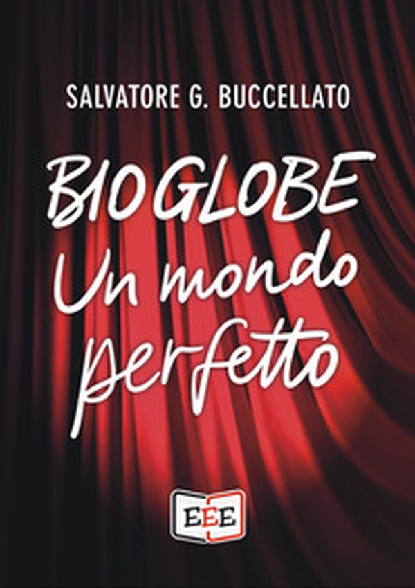 Bioglobe. Un mondo perfetto - Librerie.coop Bioglobe. Un mondo perfetto - Librerie.coop