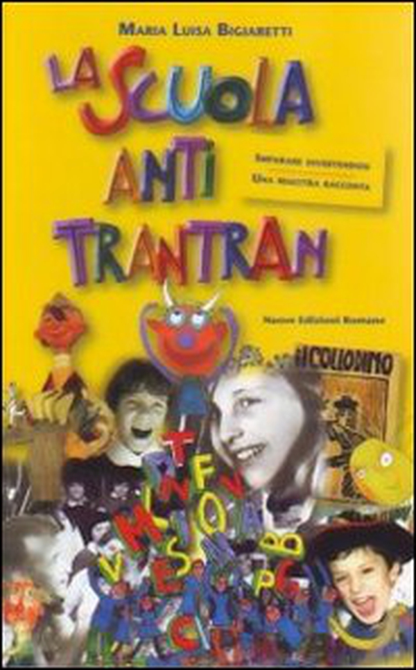 La scuola anti trantran. Una maestra racconta - Librerie.coop La scuola anti trantran. Una maestra racconta - Librerie.coop