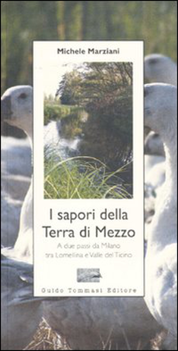 I sapori della terra di mezzo. A due passi da Milano tra Lomellina e valle del Ticino - Librerie.coop I sapori della terra di mezzo. A due passi da Milano tra Lomellina e valle del Ticino - Librerie.coop