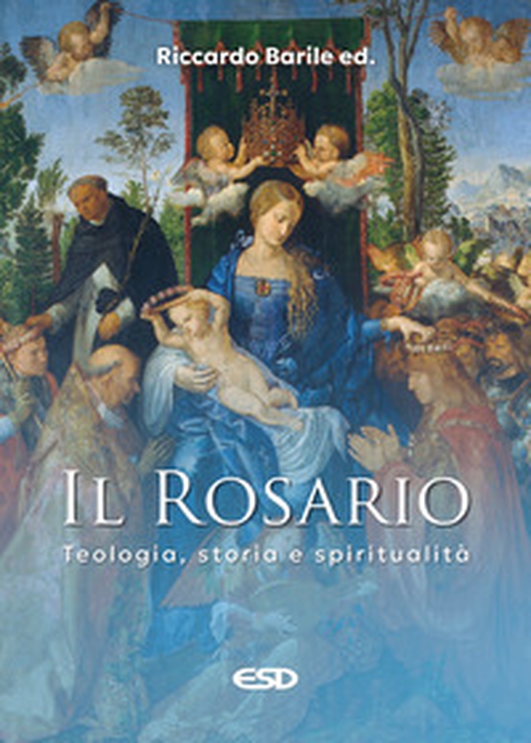 Il Rosario. Teologia, storia e spiritualità - Librerie.coop Il Rosario. Teologia, storia e spiritualità - Librerie.coop
