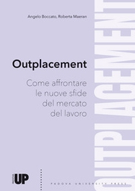 Outplacement. Come affrontare le nuove sfide del mercato del lavoro - Librerie.coop