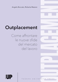 Outplacement. Come affrontare le nuove sfide del mercato del lavoro - Librerie.coop Outplacement. Come affrontare le nuove sfide del mercato del lavoro - Librerie.coop