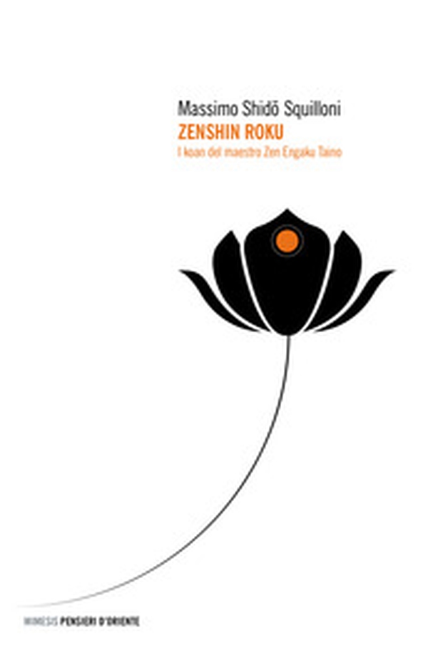 Zenshin roku. I koan del maestro zen Engaku Taino - Librerie.coop Zenshin roku. I koan del maestro zen Engaku Taino - Librerie.coop