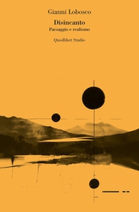 Disincanto. Paesaggio e realismo - Librerie.coop