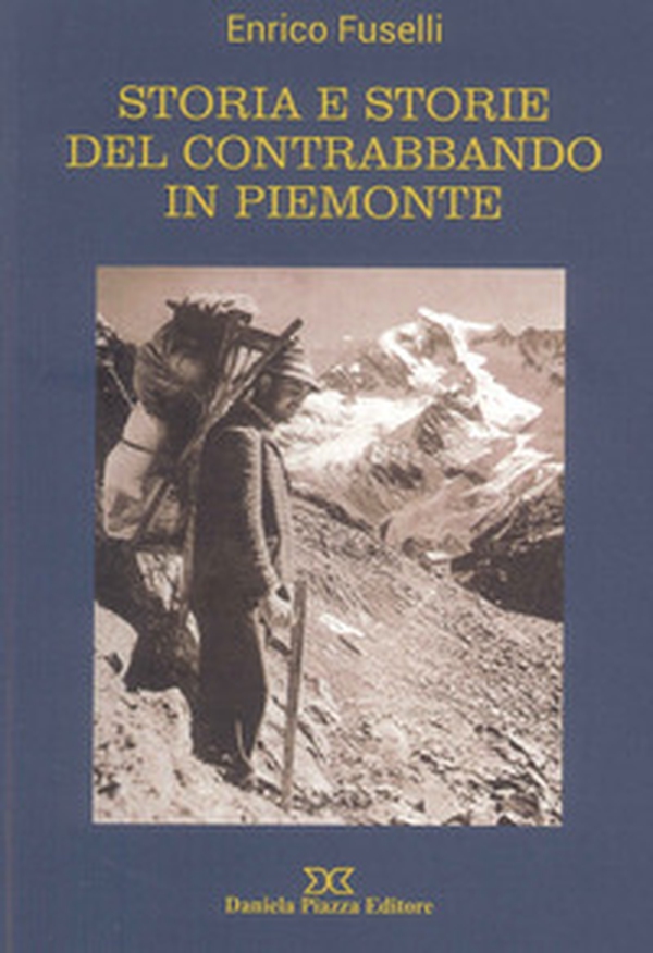 Storia e storie del contrabbando in Piemonte - Librerie.coop