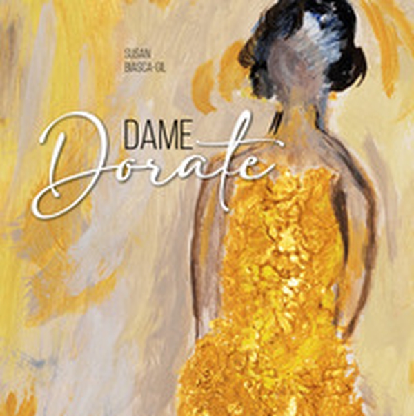 Dame dorate - Librerie.coop Dame dorate - Librerie.coop