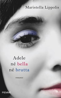 Adele né bella né brutta - Librerie.coop
