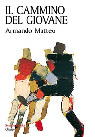 Il cammino del giovane - Librerie.coop Il cammino del giovane - Librerie.coop