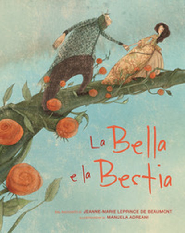 La Bella e la Bestia dal racconto di Jeanne-Marie Leprince de Beaumount - Librerie.coop La Bella e la Bestia dal racconto di Jeanne-Marie Leprince de Beaumount - Librerie.coop