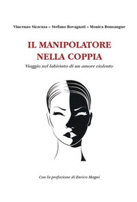 Il manipolatore nella coppia. Viaggio nel labirinto di un amore violento - Librerie.coop Il manipolatore nella coppia. Viaggio nel labirinto di un amore violento - Librerie.coop