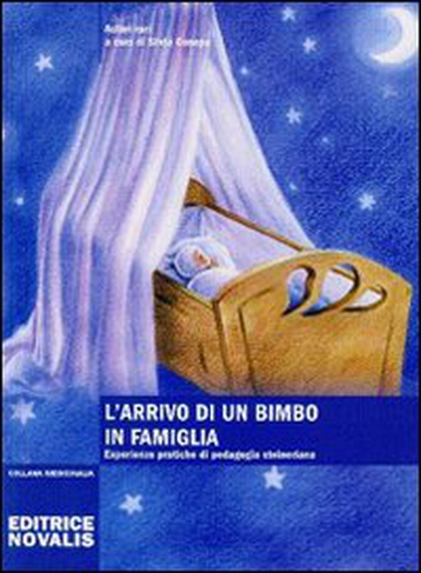 L'arrivo di un bimbo in famiglia. Esperienze pratiche di pedagogia steineriana - Librerie.coop