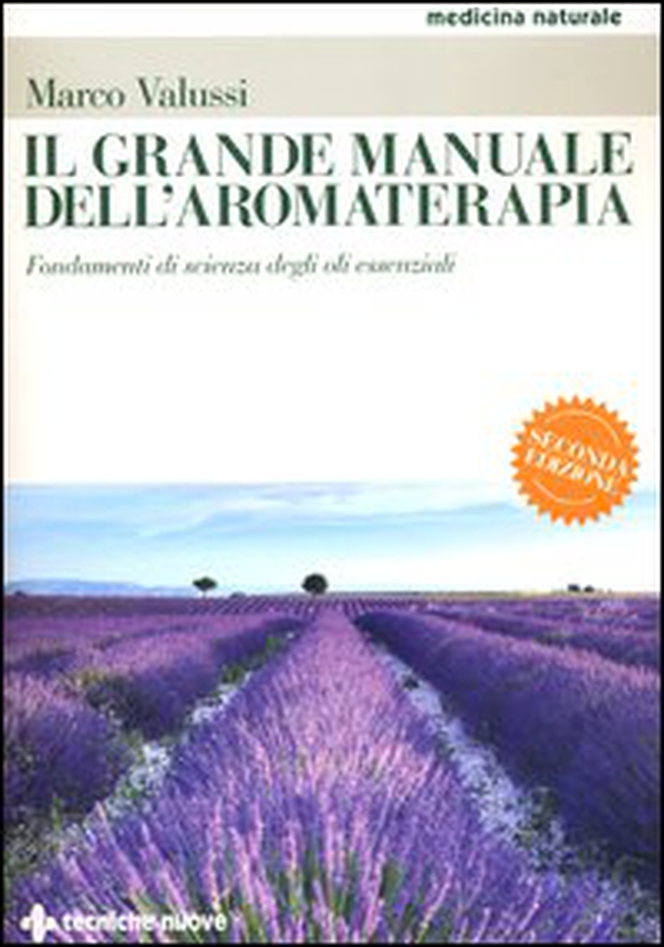 Il grande manuale dell'aromaterapia. Fondamenti di scienza degli oli essenziali - Librerie.coop Il grande manuale dell'aromaterapia. Fondamenti di scienza degli oli essenziali - Librerie.coop