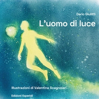 L'uomo di luce - Librerie.coop