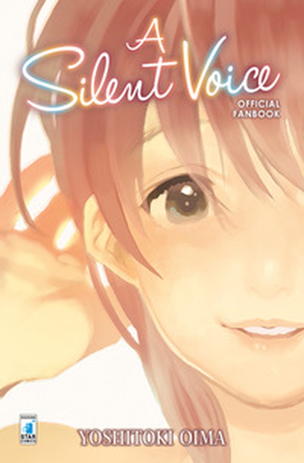 A silent voice. Official fan book - Librerie.coop A silent voice. Official fan book - Librerie.coop