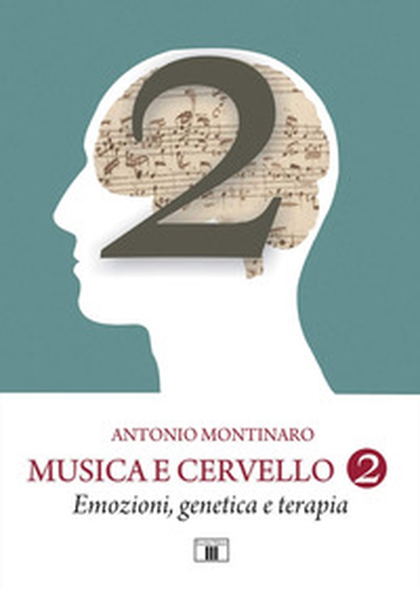 Musica e cervello. Mito e scienza - Vol. 2 - Librerie.coop Musica e cervello. Mito e scienza - Vol. 2 - Librerie.coop