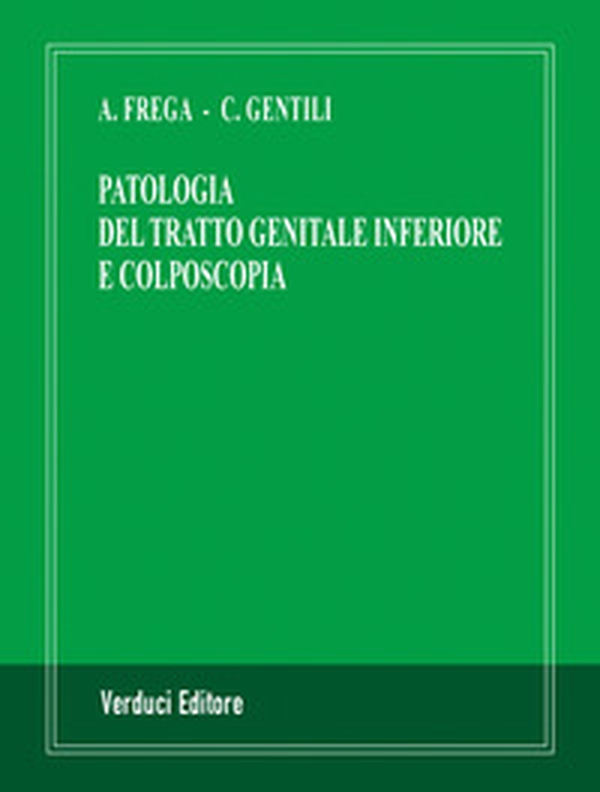 Patologia del tratto genitale inferiore e colposcopia - Librerie.coop