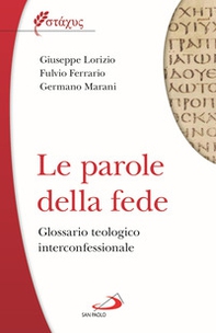 Le parole della fede. Glossario teologico iterconfessionale - Librerie.coop Le parole della fede. Glossario teologico iterconfessionale - Librerie.coop