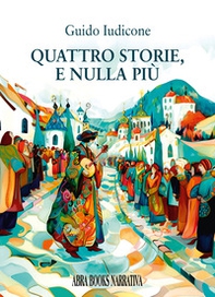Quattro storie, e nulla piú - Librerie.coop Quattro storie, e nulla piú - Librerie.coop