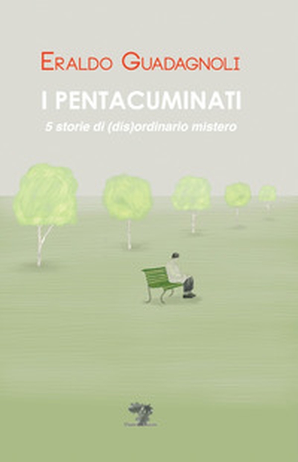 I pentacuminati. 5 storie di (dis)ordinario mistero - Librerie.coop I pentacuminati. 5 storie di (dis)ordinario mistero - Librerie.coop