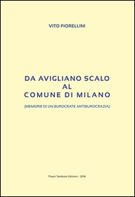 Da Avigliano Scalo al comune di Milano. (Memorie di un burocrate di antiburocrazia) - Librerie.coop