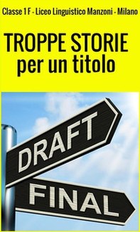 Troppe storie per un titolo - Librerie.coop