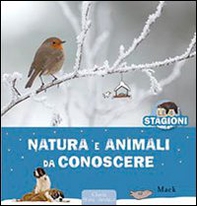 Natura e animali da conoscere. Le 4 stagioni - Librerie.coop