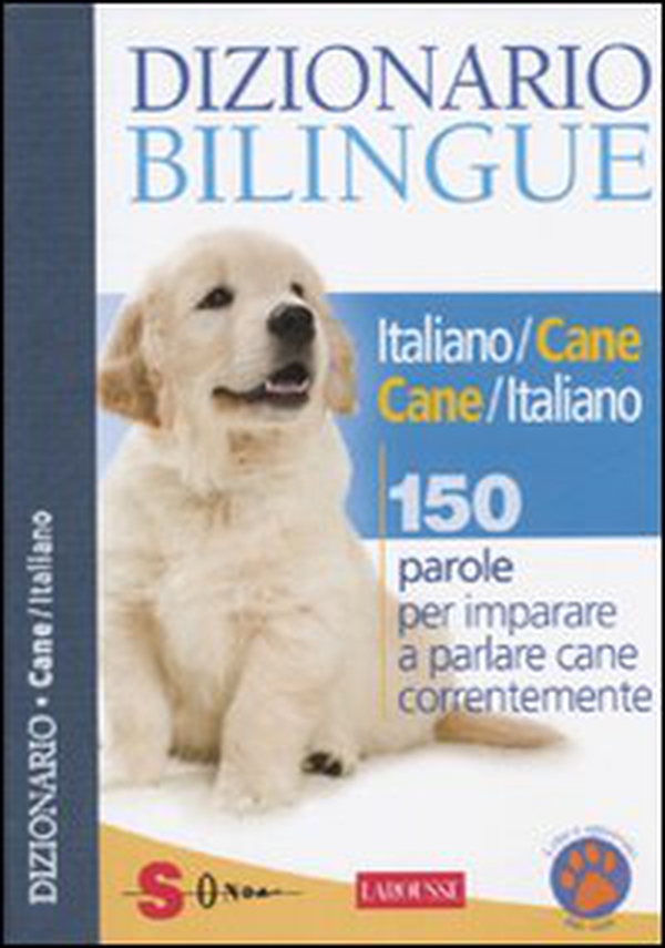 Dizionario bilingue italiano-cane e cane-italiano. 150 parole per imparare a parlare cane correntemente - Librerie.coop Dizionario bilingue italiano-cane e cane-italiano. 150 parole per imparare a parlare cane correntemente - Librerie.coop