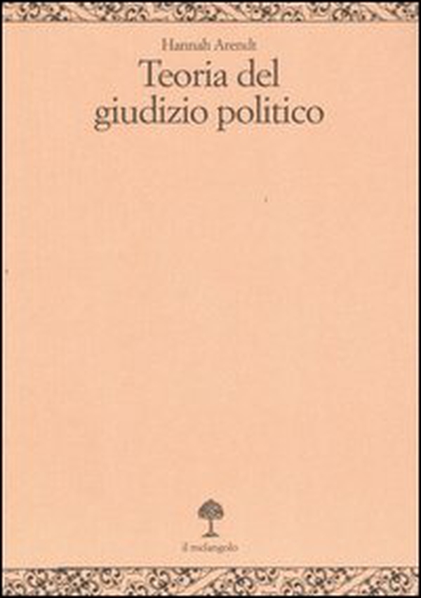 Teoria del giudizio politico. Lezioni sulla filosofia politica di Kant - Librerie.coop Teoria del giudizio politico. Lezioni sulla filosofia politica di Kant - Librerie.coop