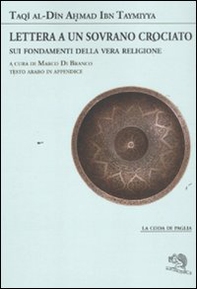 Lettera a un sovrano crociato sui fondamenti della vera religione. Testo arabo in appendice - Librerie.coop