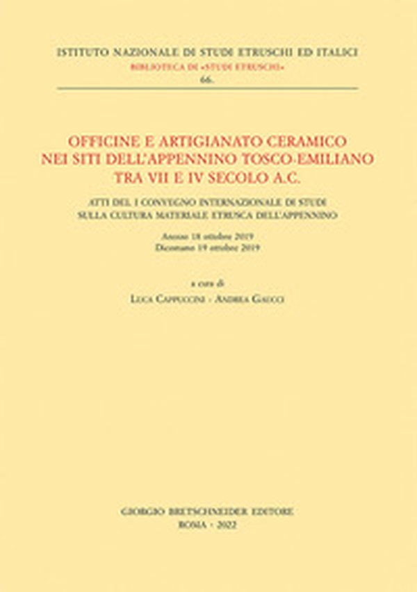 Officine e artigianato ceramico nei siti dell'Appennino tosco-emiliano tra VII e IV secolo a.C. Atti del I Convegno internazionale di studi sulla cultura materiale etrusca dell'Appennino (Arezzo 18 ottobre 2019 - Dicomano 19 ottobre 2019) - Librerie.coop Officine e artigianato ceramico nei siti dell'Appennino tosco-emiliano tra VII e IV secolo a.C. Atti del I Convegno internazionale di studi sulla cultura materiale etrusca dell'Appennino (Arezzo 18 ottobre 2019 - Dicomano 19 ottobre 2019) - Librerie.coop