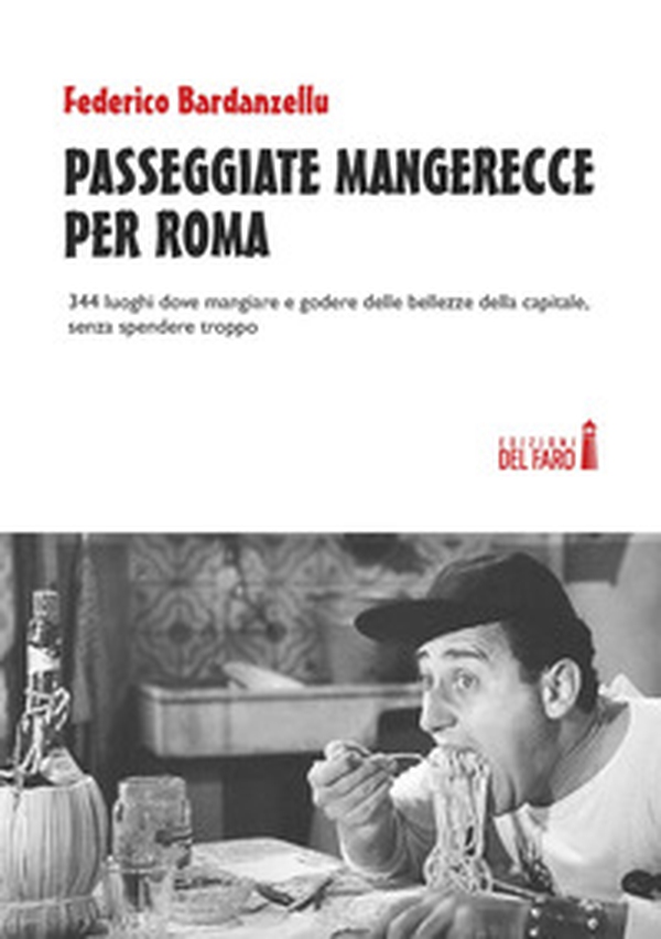 Passeggiate mangerecce per Roma. 344 luoghi dove mangiare e godere delle bellezze della capitale, senza spendere troppo - Librerie.coop
