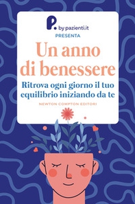Un anno di benessere. Ritrova ogni giorno il tuo equilibrio iniziando da te - Librerie.coop