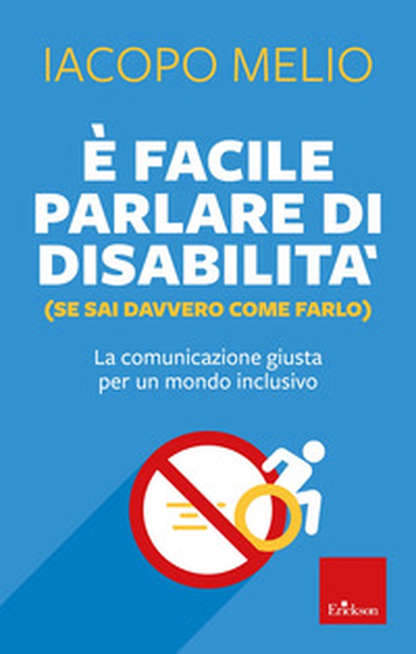 È facile parlare di disabilità (se sai davvero come farlo). La comunicazione giusta per un mondo inclusivo - Librerie.coop È facile parlare di disabilità (se sai davvero come farlo). La comunicazione giusta per un mondo inclusivo - Librerie.coop