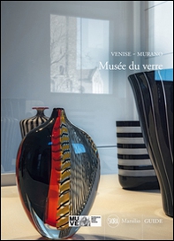 Venise. Murano. Musée du Verre - Librerie.coop