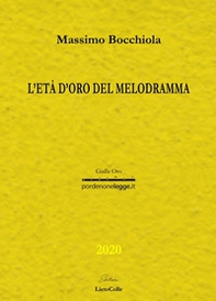 L'età d'oro del melodramma - Librerie.coop L'età d'oro del melodramma - Librerie.coop