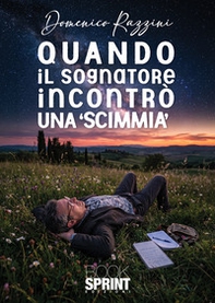Quando il sognatore incontrò una «scimmia» - Librerie.coop