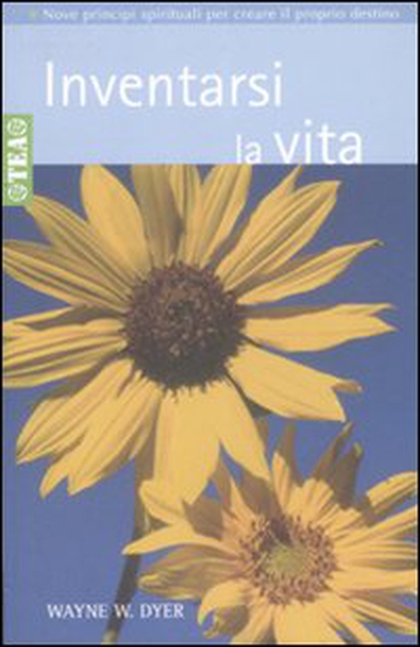 Inventarsi la vita. Nove principi spirituali per creare il proprio destino - Librerie.coop Inventarsi la vita. Nove principi spirituali per creare il proprio destino - Librerie.coop