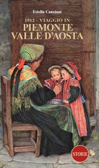1912. Viaggio in Piemonte e Valle d'Aosta - Librerie.coop