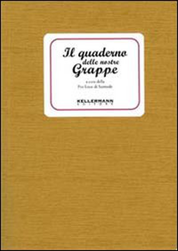 Il quaderno delle nostre grappe - Librerie.coop Il quaderno delle nostre grappe - Librerie.coop