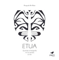 Etua. Quando la fotografia mi ha salvato la vita - Librerie.coop
